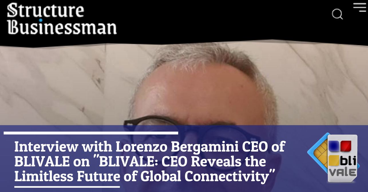 blivale_image_en_structure businessman_ interview with blivale and lorenzo bergamini_643x337 Press Review and Awards